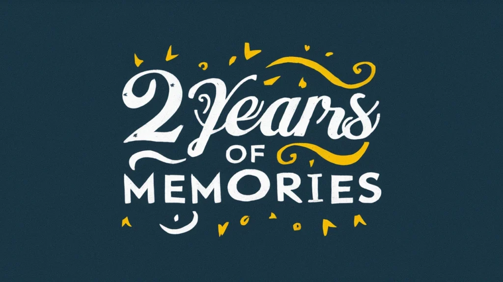 2‑Years of Memories Captions