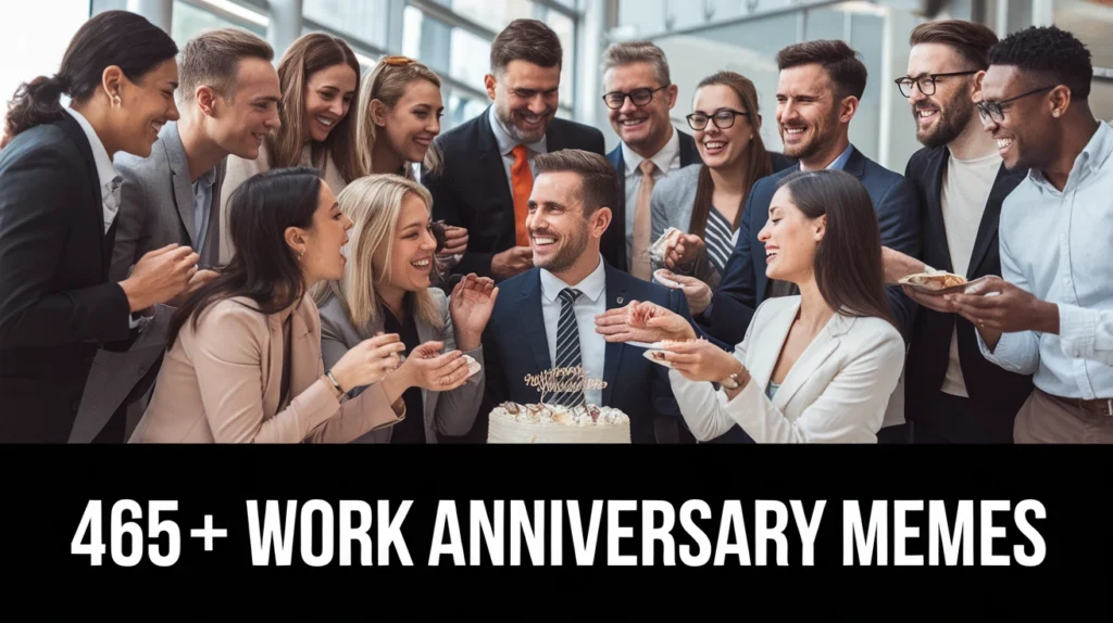 465+Work Anniversary Memes
