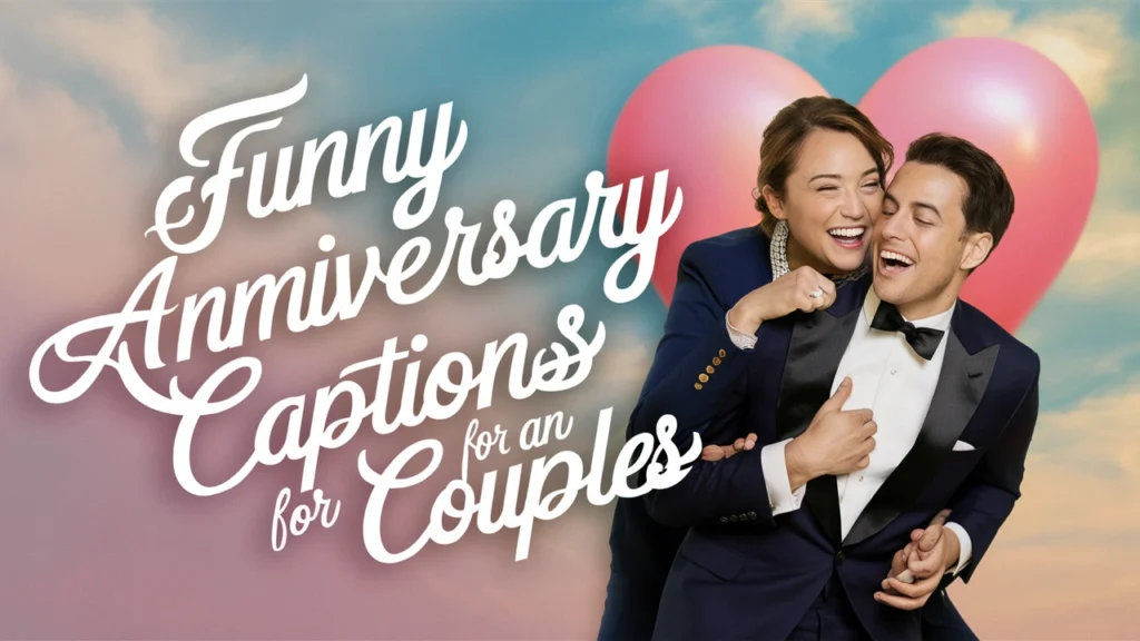 Funny Anniversary Captions for Couples