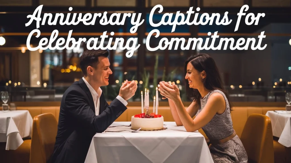 Anniversary Captions for Celebrating Commitment