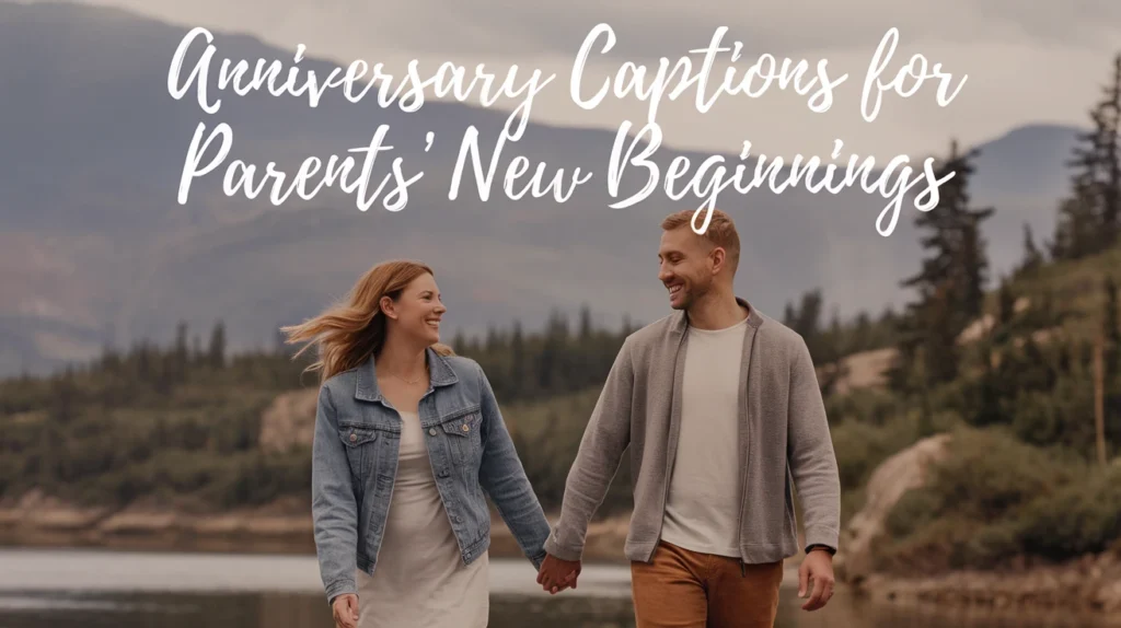 Anniversary Captions for Parents’ New Beginnings