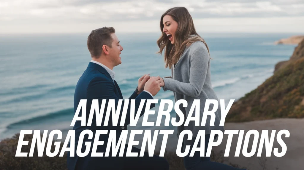Anniversary Engagement Captions