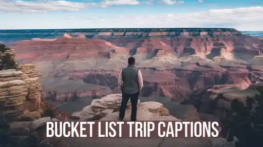 Bucket List Trip Captions