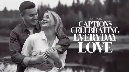 Captions Celebrating Everyday Love