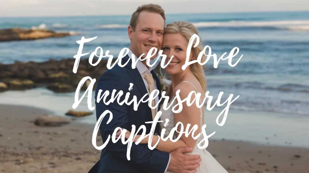 Forever Love Anniversary Captions