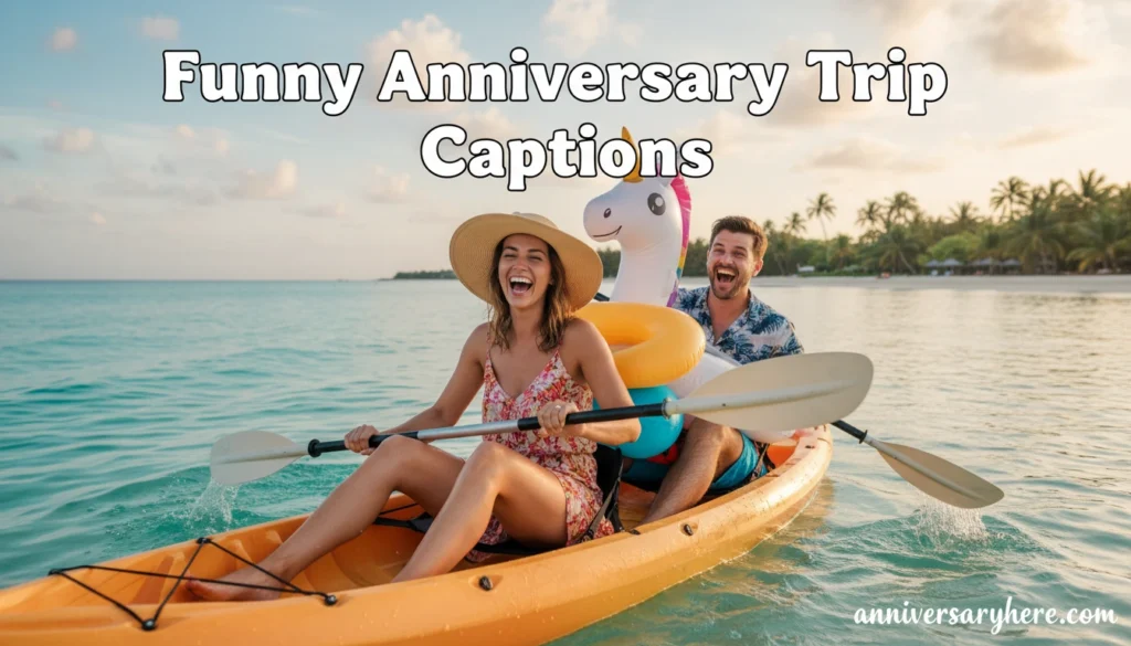 Funny Anniversary Trip Captions