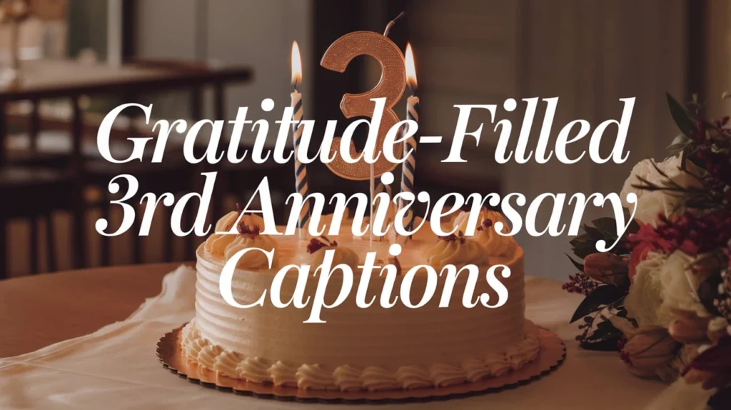 Gratitude-Filled 3rd Anniversary Captions