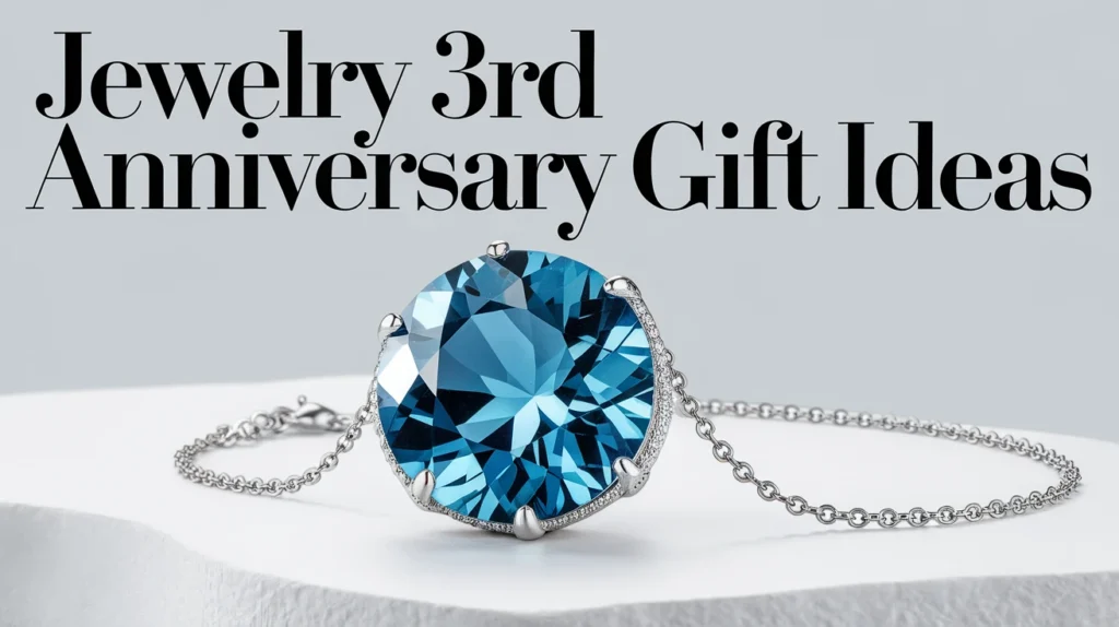 Jewelry 3rd Anniversary Gift Ideas