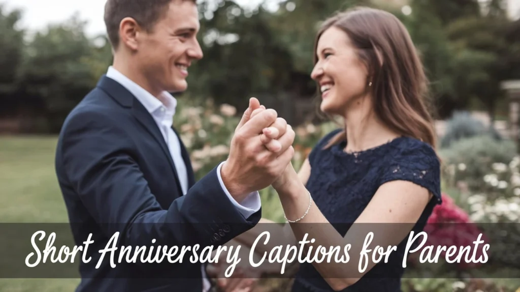 Short Anniversary Captions for Parents