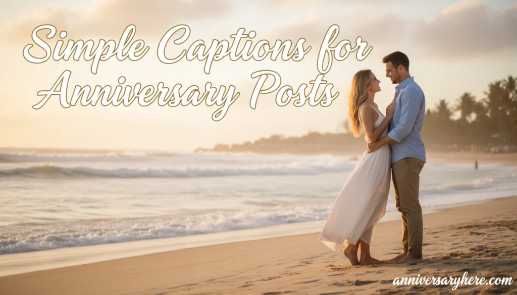 Simple Captions for Anniversary Posts