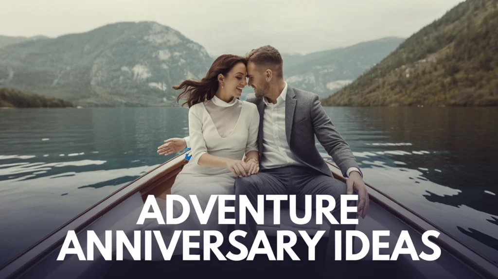 Adventure Anniversary Ideas