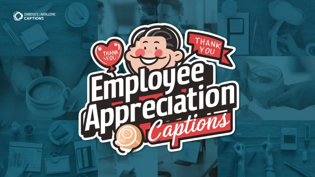 Employee Appreciation Captions