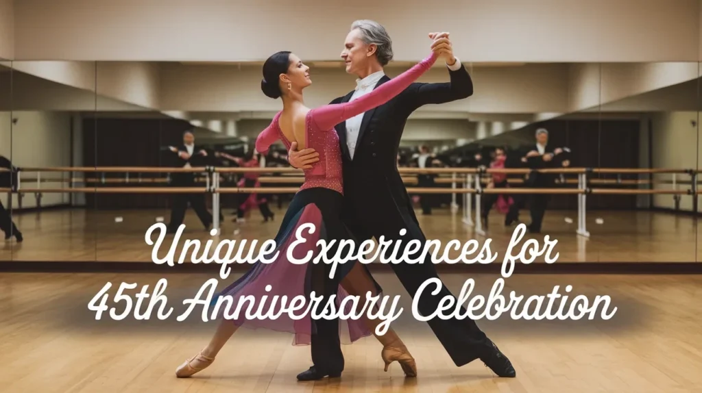 unique experiences for 45th anniversary celebration