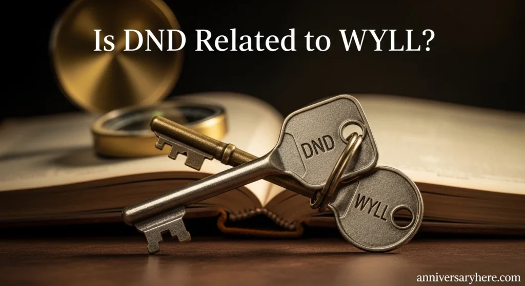 Is DND Related to WYLL?