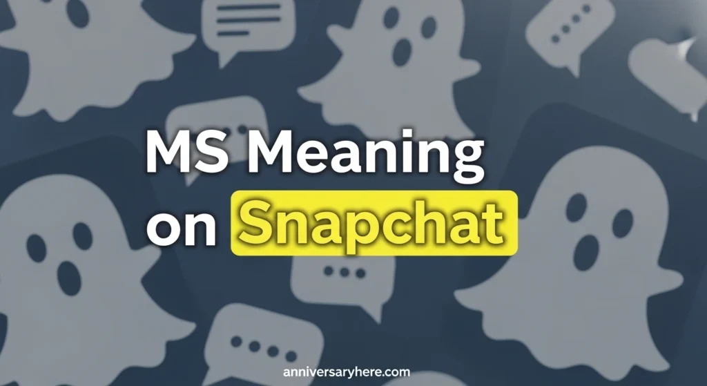 MS Meaning on Snapchat