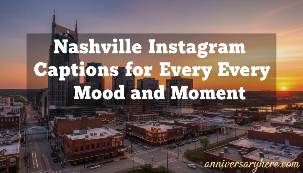 Nashville Instagram Captions for Every Mood and Moment
