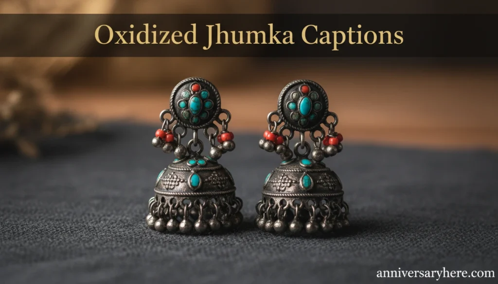 Oxidized Jhumka Captions