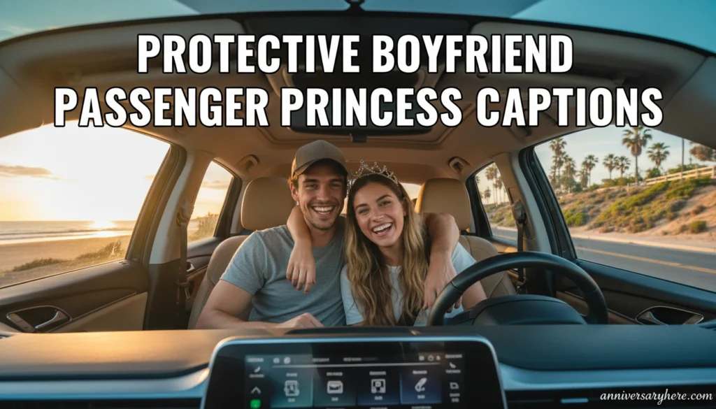 Protective Boyfriend Passenger Princess Captions