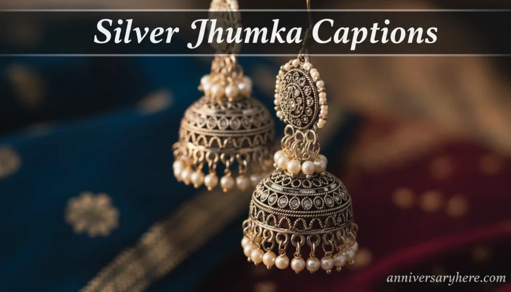 Silver Jhumka Captions