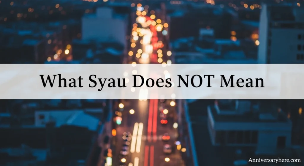 What Syau Does NOT Mean