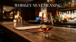 Whiskey Neat Meaning