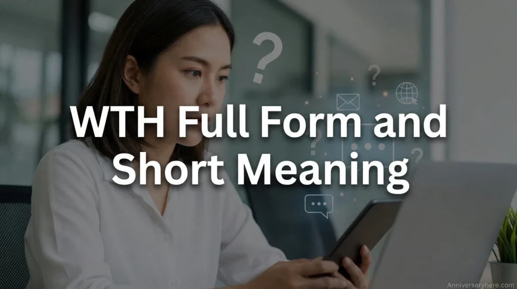 WTH Full Form and Short Meaning