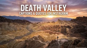 Death Valley Captions and Quotes for Instagram