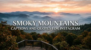 Smoky Mountains Captions and Quotes for Instagram